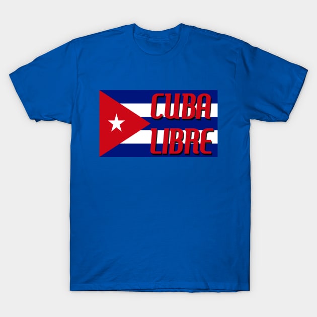 Cuba Libre Cuban Flag T-Shirt by Scar